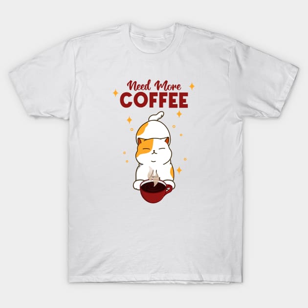 Need More Coffee T-Shirt by Kimprut